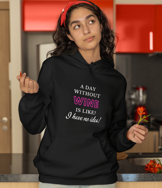 'A Day Without Wine' Fun Themed Hoodie