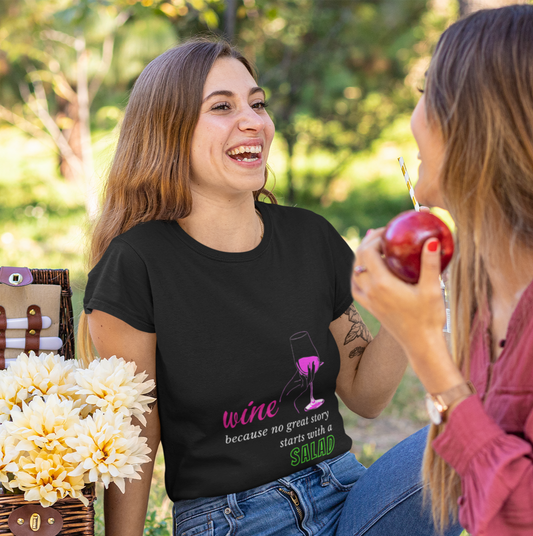 'No Great Story Starts With A Salad' Wine Themed T-Shirt