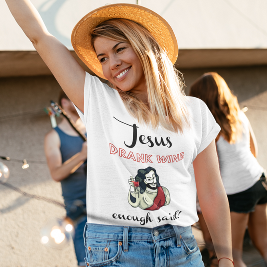 'Jesus Drank Wine' Fun Themed T-Shirt